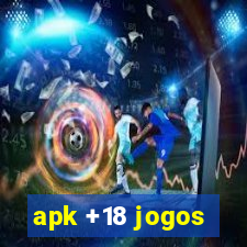 apk +18 jogos